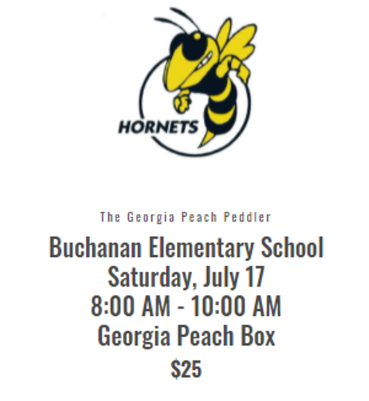 The Georgia Peach is coming to Buchanan Elementary School. July 17th from 8:00-10:00 a.m. $25 dollars (must pre-order)